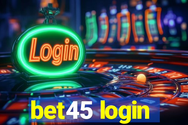 bet45 login